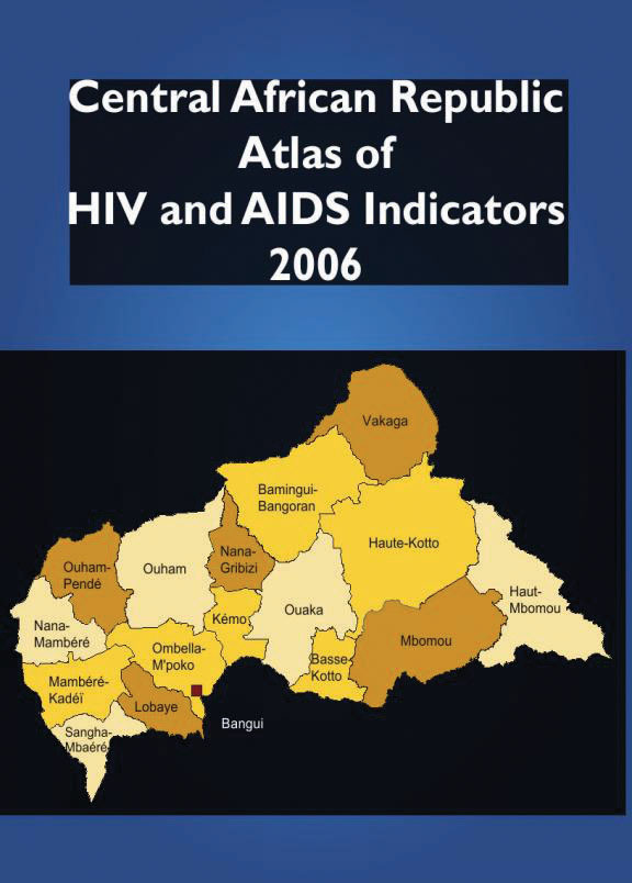 Cover of Central African Republic Atlas of HIV and AIDS Indicators 2006 (English, French)