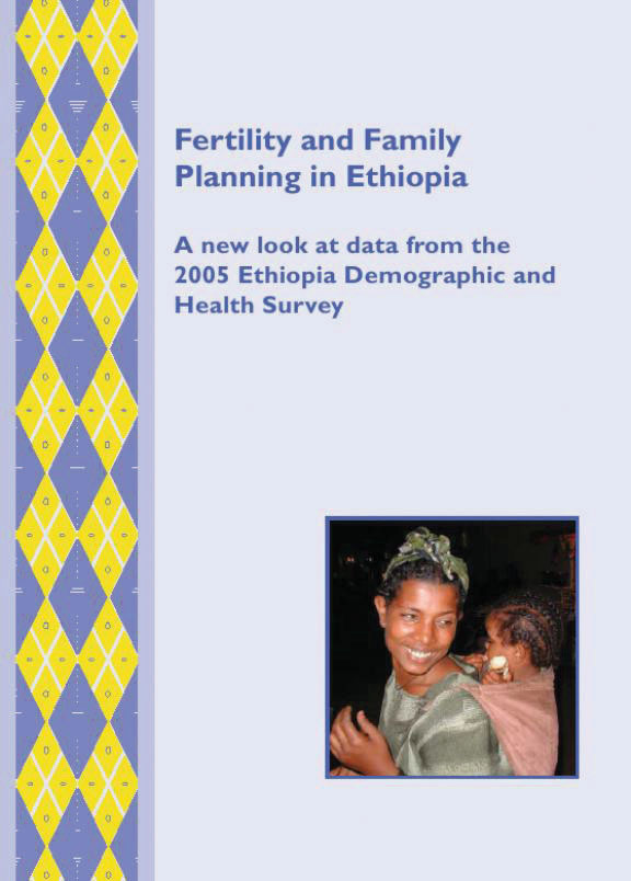 Cover of Fertility and Family Planning in Ethiopia: A new look at data from the 2005 Ethiopia Demographic and Health Survey (English)
