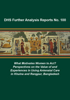 Cover of What Motivates Women to Act? Perspectives on the Value of and Experiences in Using Antenatal Care in Khulna and Rangpur, Bangladesh (English)