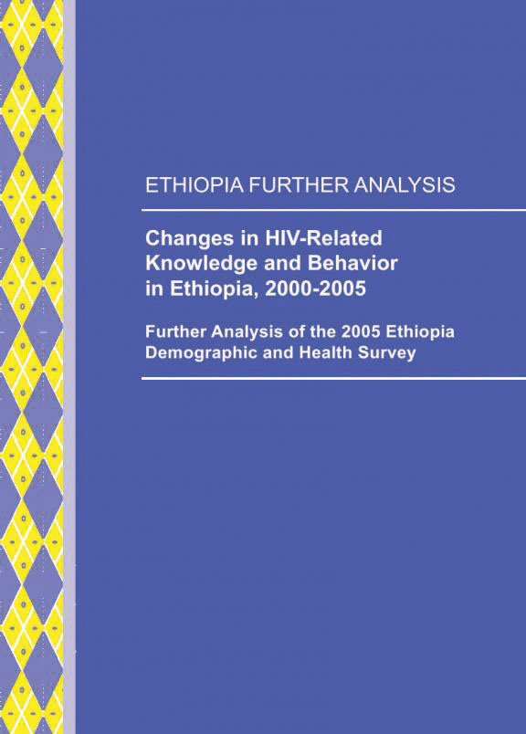 Cover of Changes in HIV-Related Knowledge and Behavior in Ethiopia, 2000-2005 (English)
