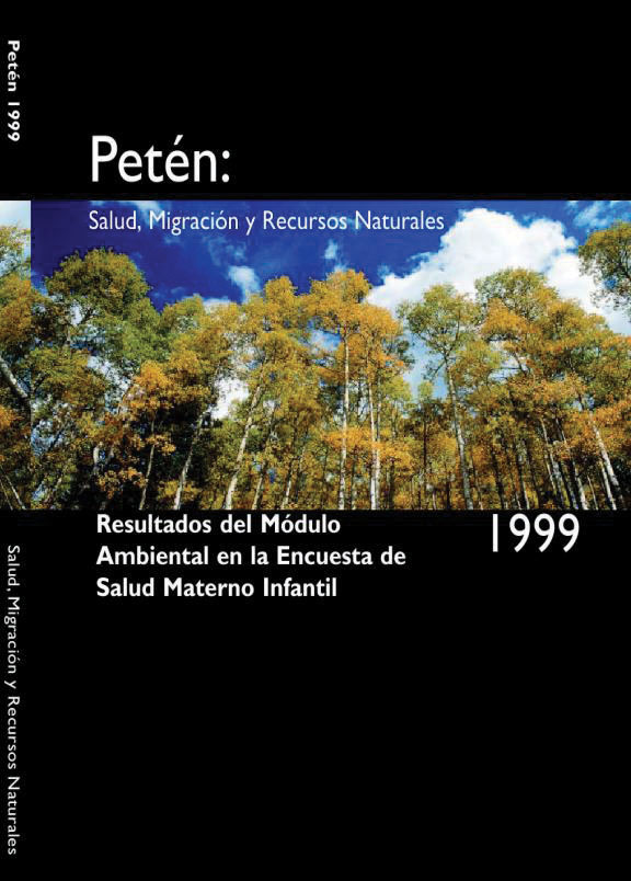 Cover of Petén:  Salud, Migración y Recursos Naturales -  Resultados del Módulo Ambiental en la Encuesta de Salud Materno Infantil 1999 (Spanish)