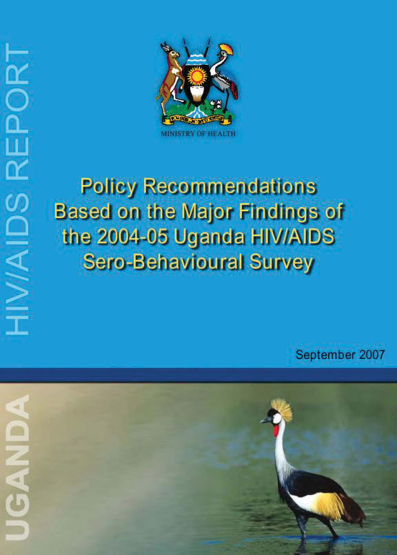 Cover of Policy Recommendations Based on the Major Findings of the 2004-05 Uganda HIV/AIDS Sero-Behavioural Survey (English)