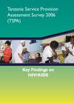 Cover of Tanzania SPA, 2006 - Key Findings on HIV/AIDS (English)