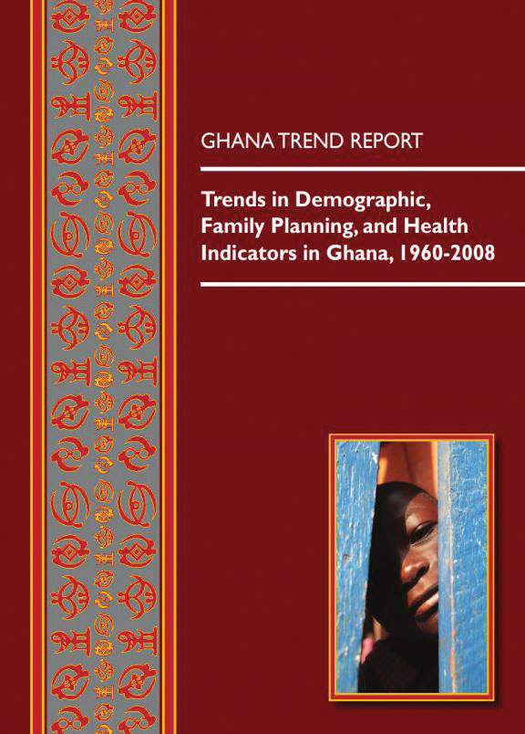 Cover of Ghana Trend Report: Trends in Demographic, Family Planning, and Health Indicators in Ghana, 1960-2008 (English)