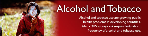 Alcohol and tobacco use are growing public health problems in developing countries. Many DHS surveys ask respondents about frequency of alcohol and tobacco use. (Photo credit: Mukunda Bogati, Courtesy of Photoshare)